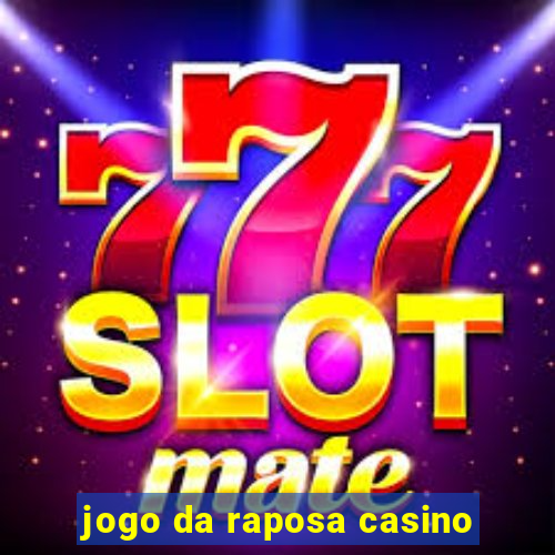 jogo da raposa casino